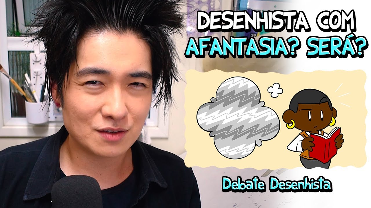 O Desenhista com AFANTASIA será que você tem? - Debate Desenhista