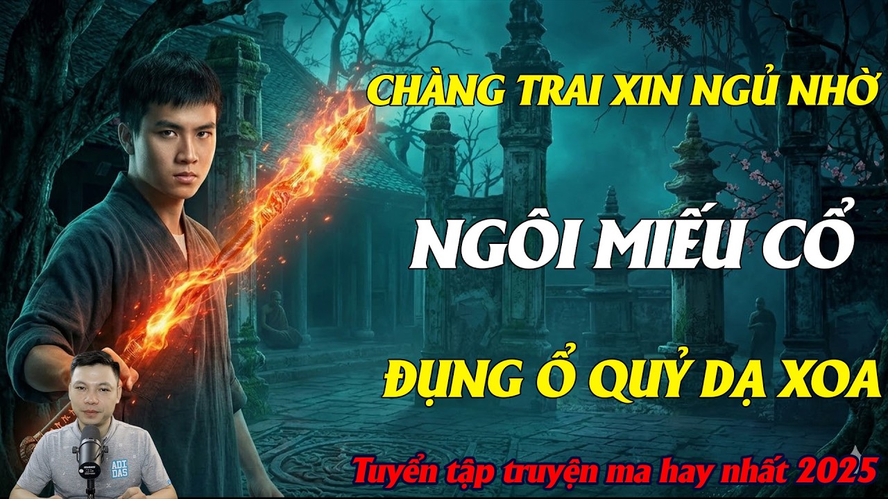 TRUYỆN MA ĐÌNH SOẠN : CHÀNG TRAI NGỦ NHỜ NGÔI MIẾU CỔ ĐỤNG Ổ QUỶ DẠ XOA || TRUYỆN MA KINH DỊ