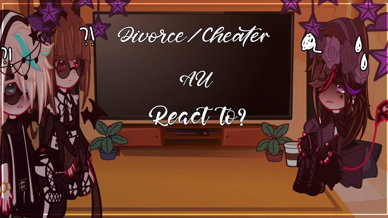 [ Divorce/Cheater AU reacts to..? ] Not main AU || Noachael Angst \\