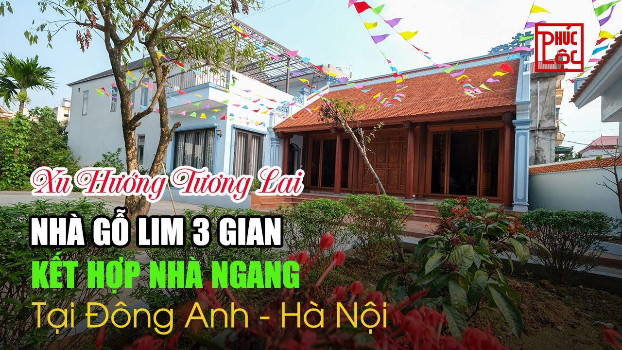 Nhà Gỗ Lim 3 Gian Kết Hợp Nhà Ngang Hiện Đại Xu Hướng Của Tương Lai | Tại Đông Anh Hà Nội