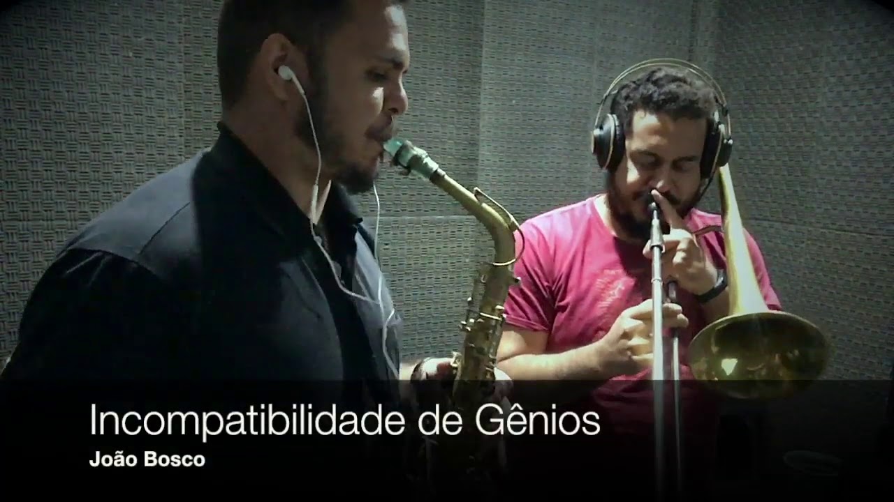 [NOVO] Incompatibilidade de Gênios | João Bosco | Thesco trombone | Adilson sax