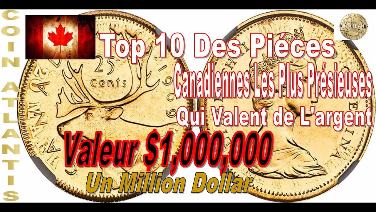 Top 10 des pièces canadiennes les plus précieuses qui valent de l'argent,valeur $1,000,000
