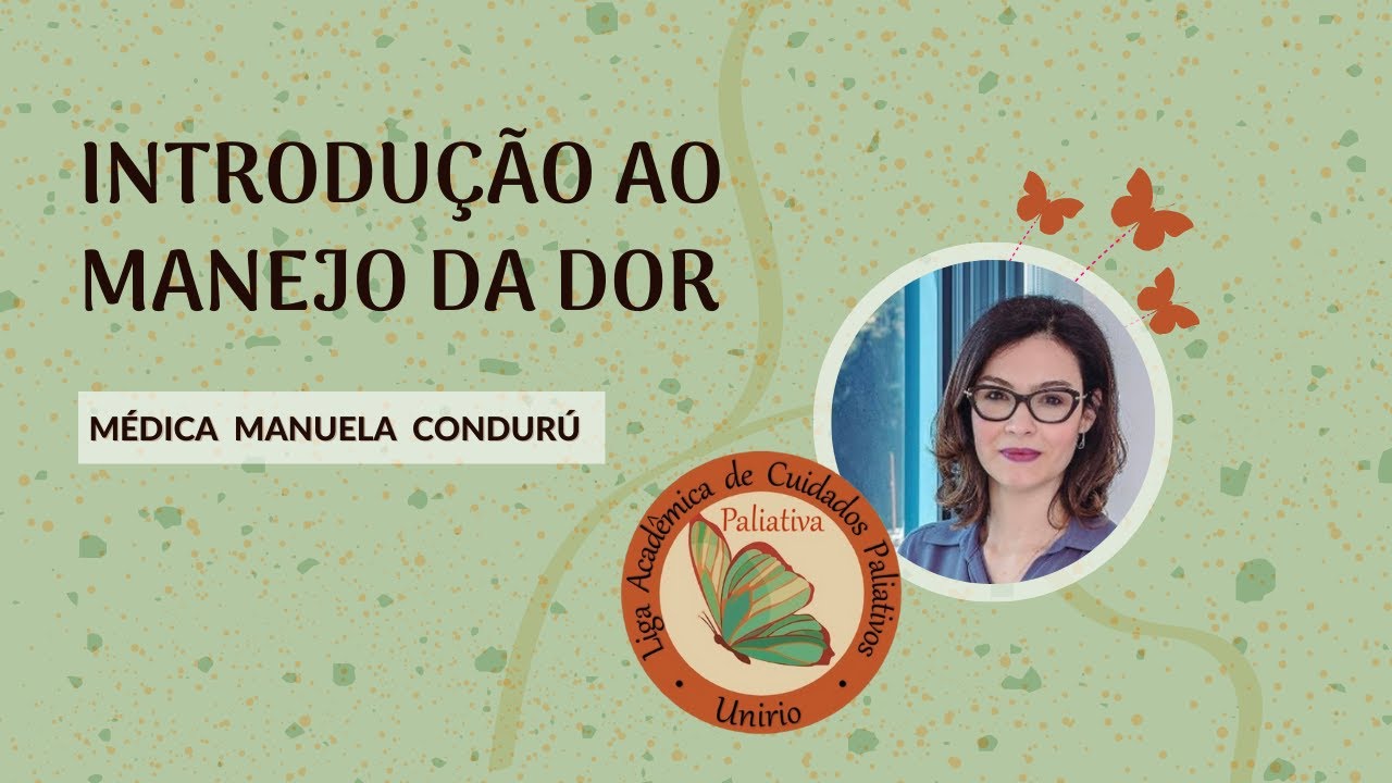 Introdu&ccedil;&atilde;o ao manejo da Dor | Dra Manuela Condur&uacute;