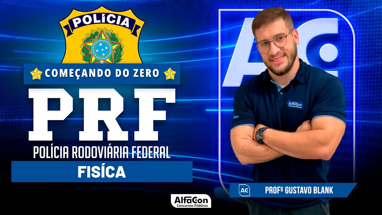 Concurso PRF 2023 - Aula de Fisica - Começando do Zero - AlfaCon