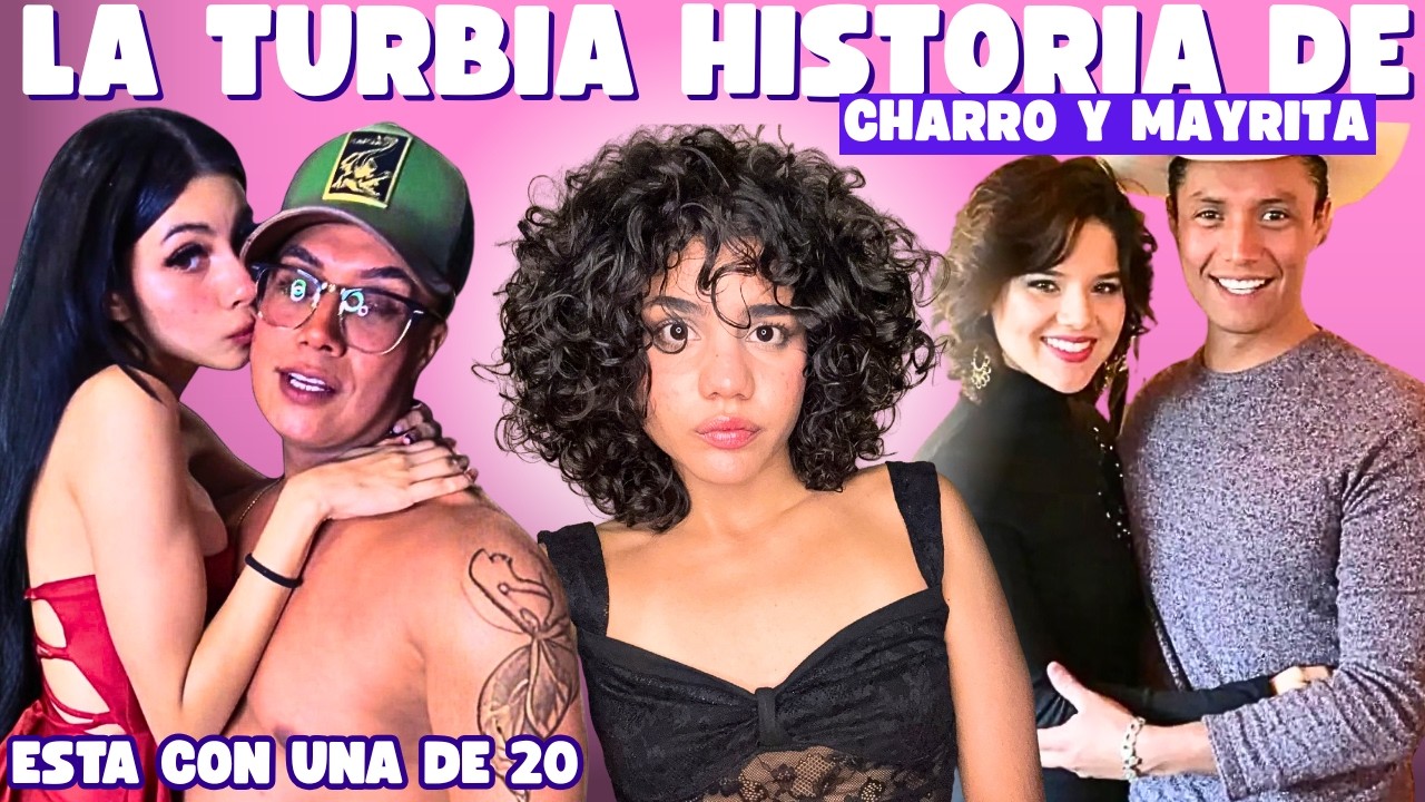 Charro y Mayrita: La relación con un NARCICISTA