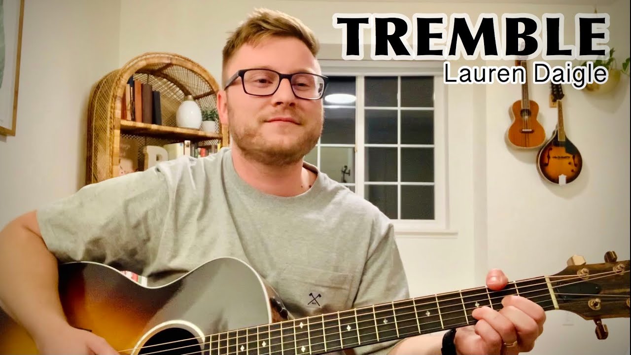 TREMBLE - Lauren Daigle (cover)