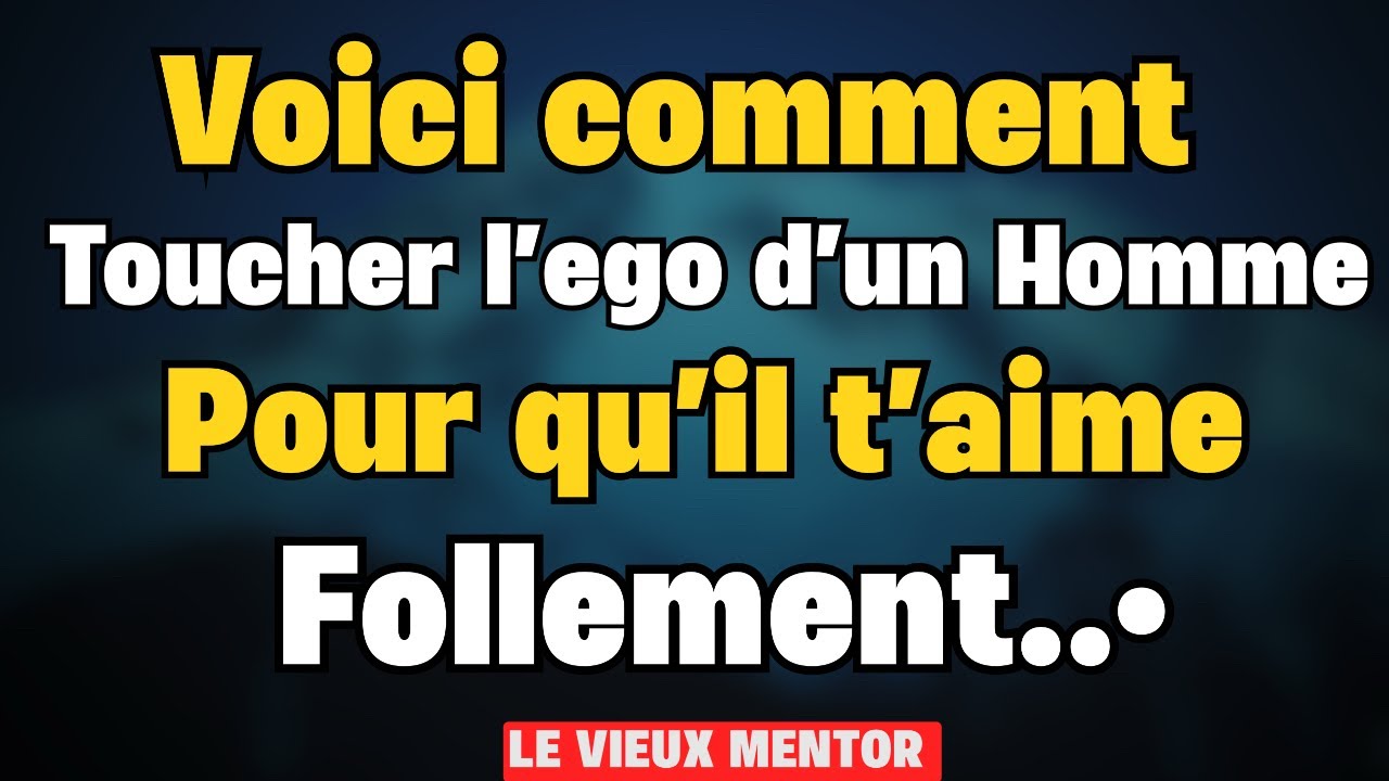 Le SECRET qui TOUCHE l’EGO d’un HOMME… et le rend OBSESSIONNELLEMENT AMOUREUX