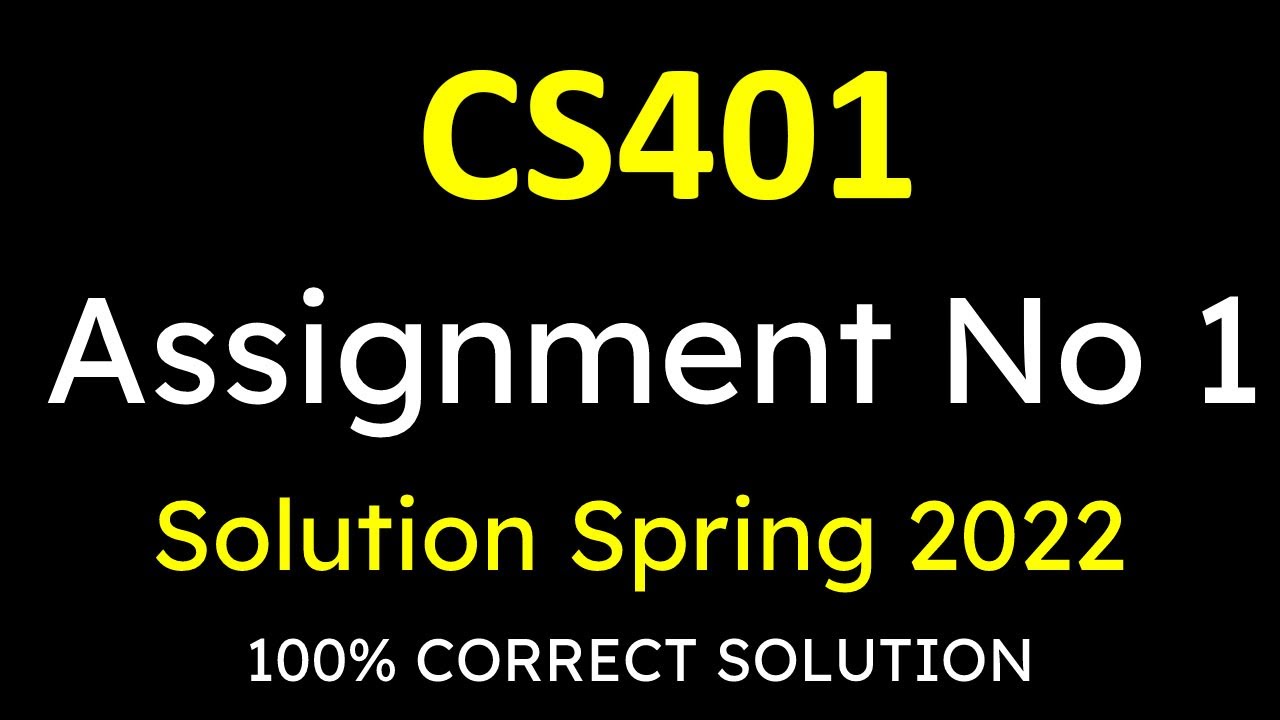 CS401 Assignment 1 Solution Fall 2022 || CS401 Assignment 1 solution 2022 || CS401 assig 1 fall 2022