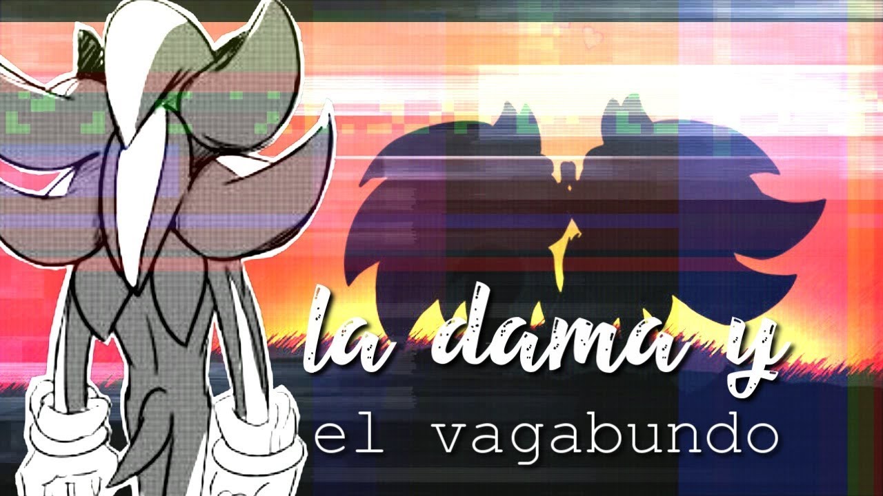 .::LA DAMA Y EL VAGABUNDO::.[SONADOW]