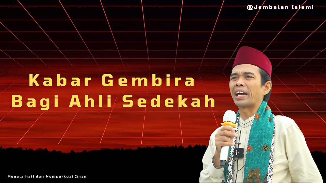 KABAR GEMBIRA BAGI AHLI SEDEKAH | USTADZ ABDUL SOMAD