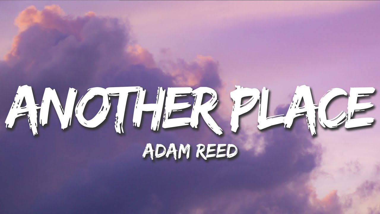 Adam Reed - Another Place (Lyrics)
