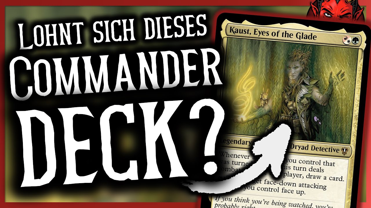Lohnt sich das DEADLY DISGUISE Commander Deck aus Murders at Karlov Manor? Kaust, Eyes of the Glade