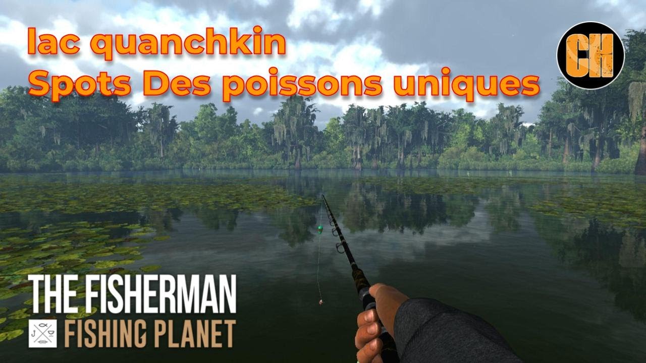 FISHING PLANET #31 Tuto Lac quanchkin Spots Des Poissons uniques
