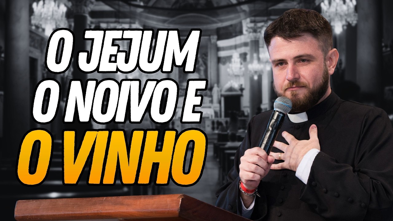 O jejum, o noivo e o vinho novo | Padre Mario Sartori