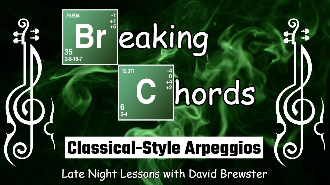 Breaking Chords - Classical Style Arpeggios