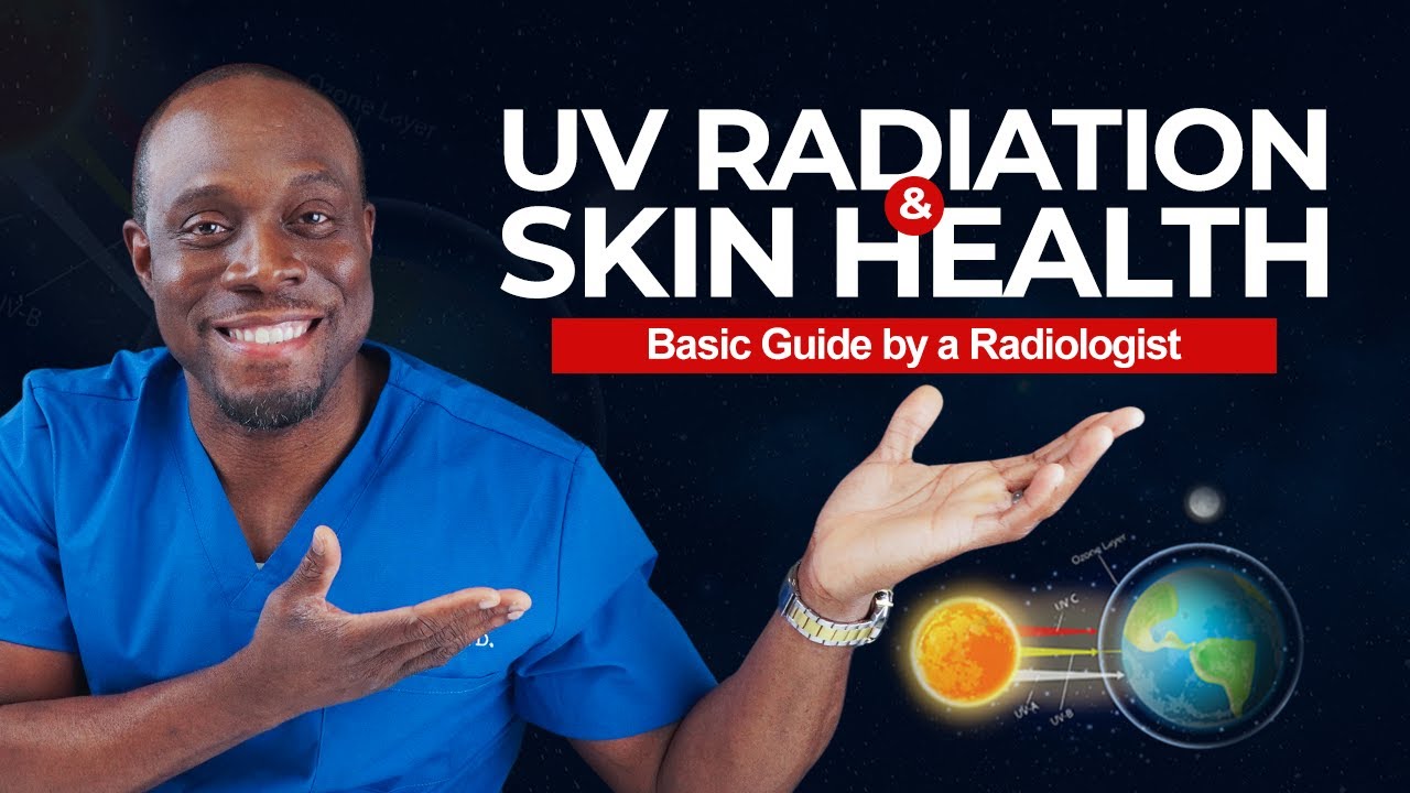 The Basics of UV Radiation & Skin Health from a Radiologist's Perspective