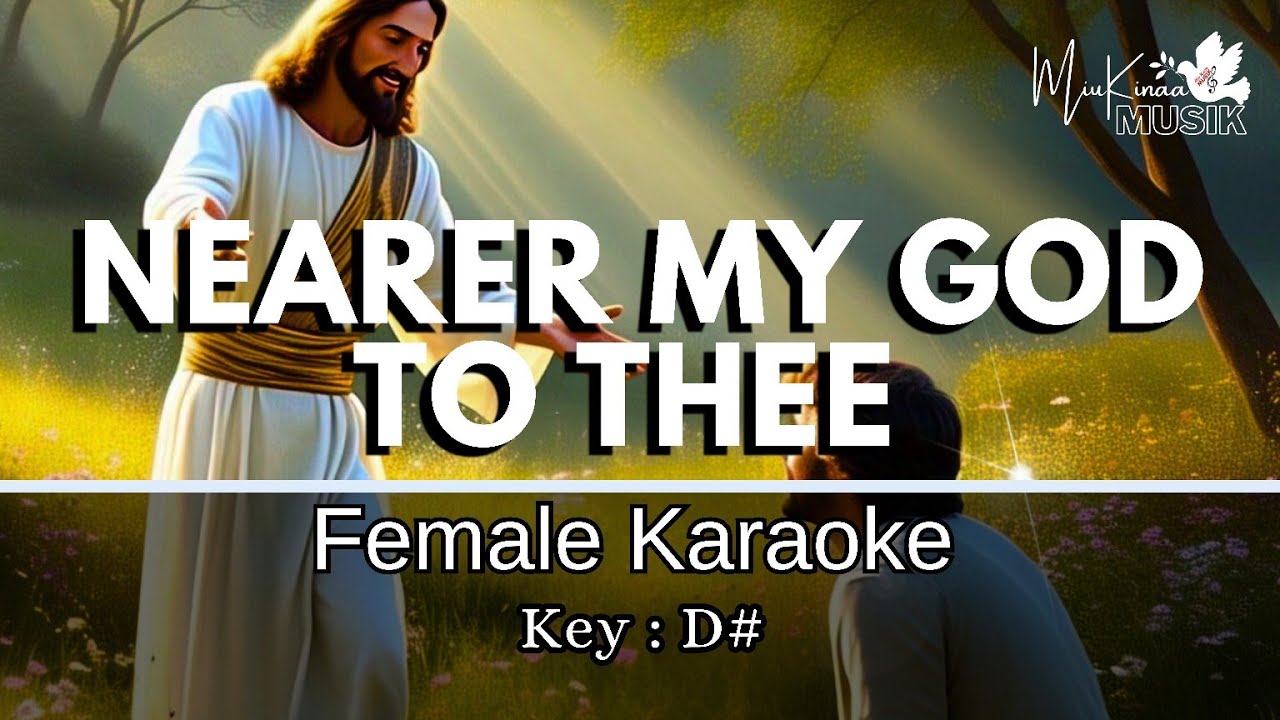 Nearer My God to Thee Karaoke - Christian Karaoke Songs With Lyrics - Key of D# (Female)