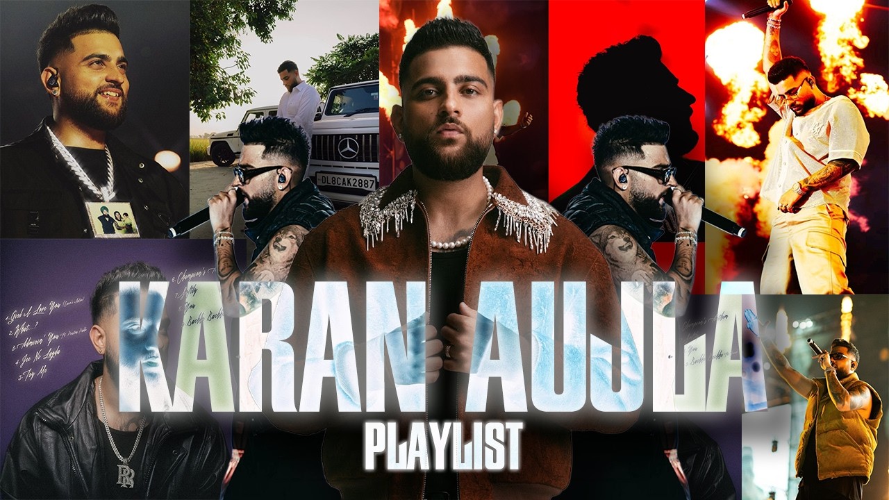 THE AUJLA EFFECT | KARAN AUJLA PLAYLIST | ARIN