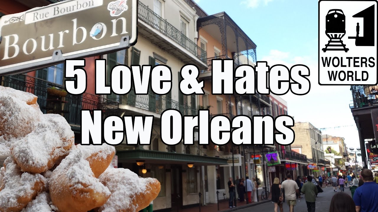 Visit New Orleans - 5 Things You Will Love & Hate About New Orleans, Louisiana