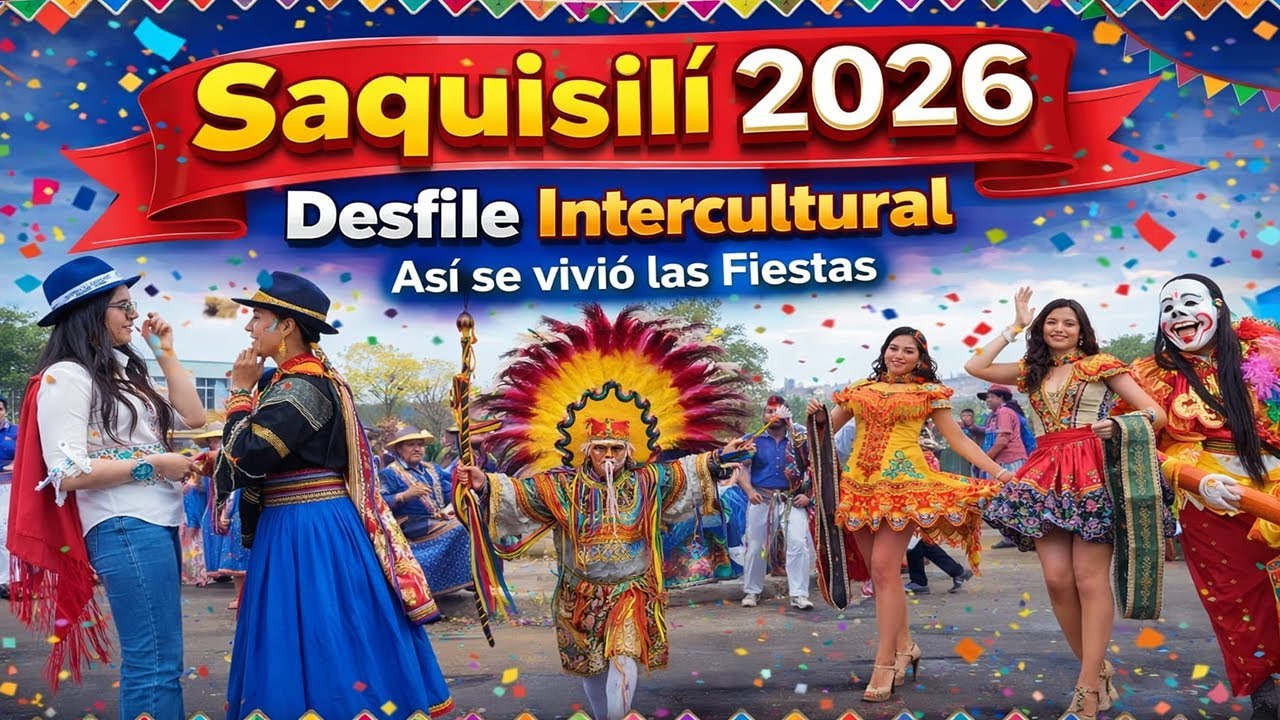 Fiesta Intercultural | SAQUISILI 2026 🤡 | Tradición y Cultura | Sorpresas a lo Máximo