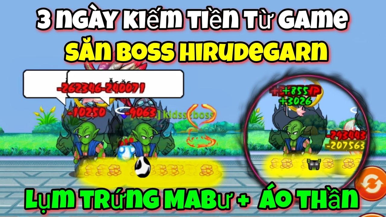 Ngọc Rồng Online - 3 Ngày Kiếm Tiền Từ Việc Săn Bosss Hirudegarn...Lụm Trứng Mabư + Áo Thần Linh