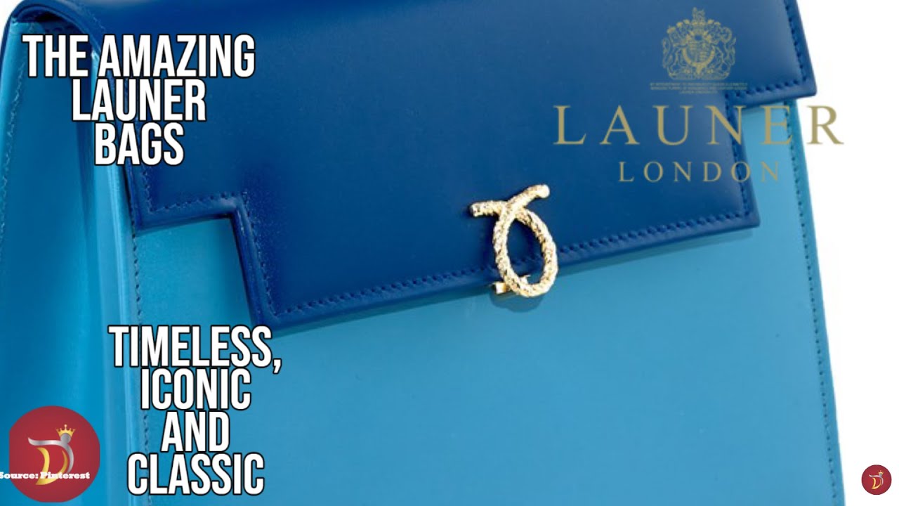 Everything To Know About The AMAZING LAUNER! *Luxury Bags*| History and Heritage