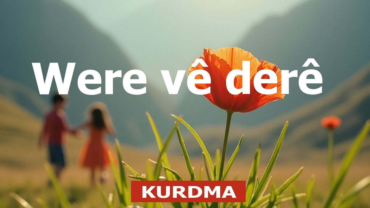 Were vê derê - Kurdma
