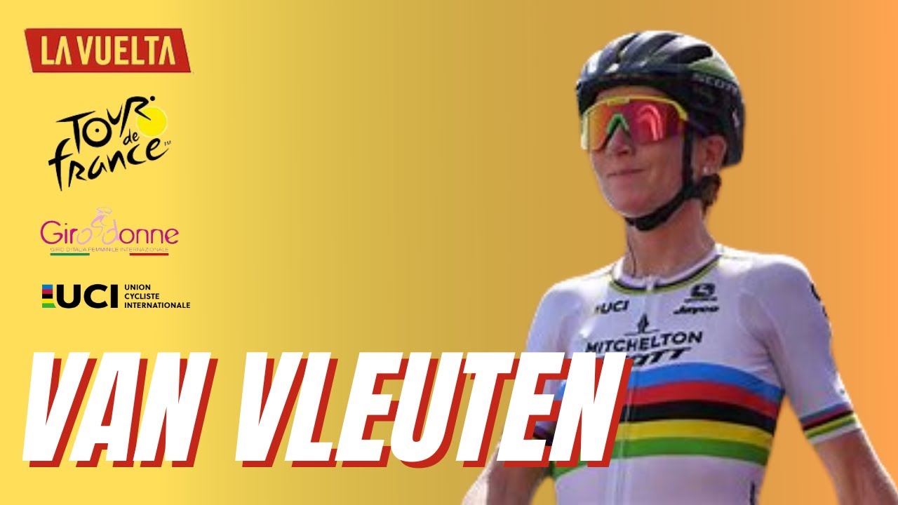 The best cycling season in history - Annemiek VAN VLEUTEN – Season 2022. Cycling today