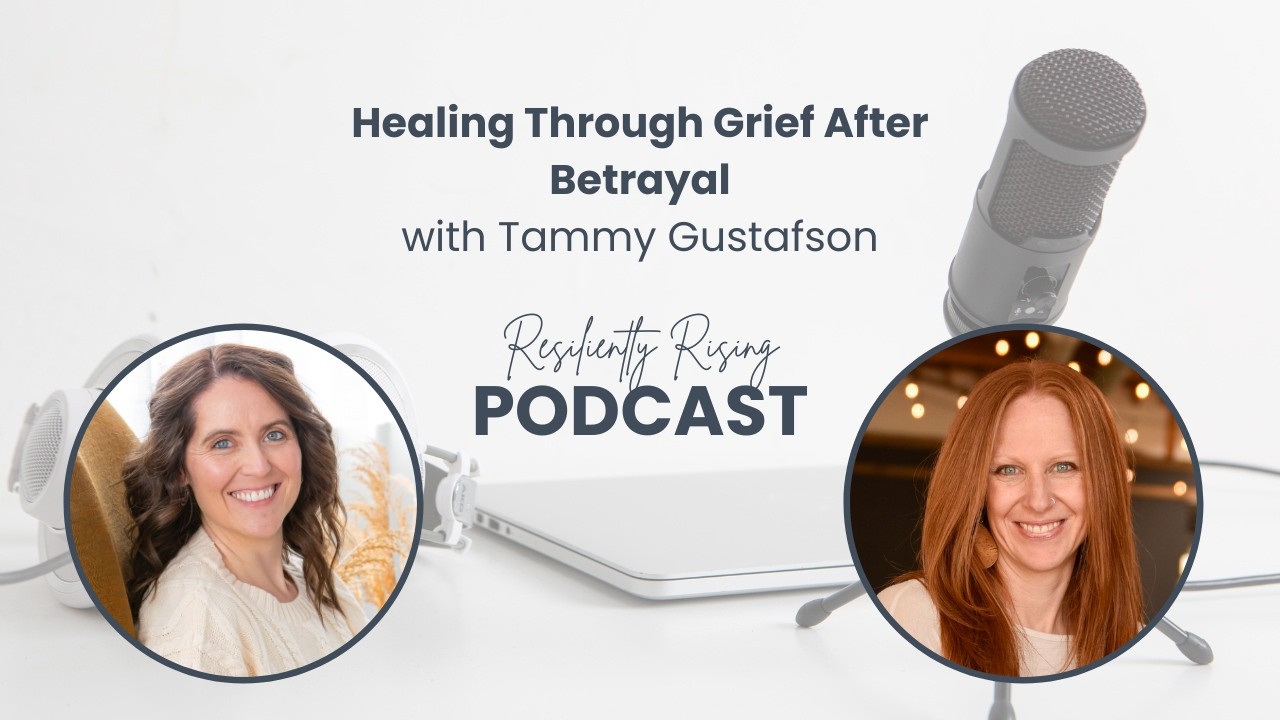 Healing Through Grief After Betrayal