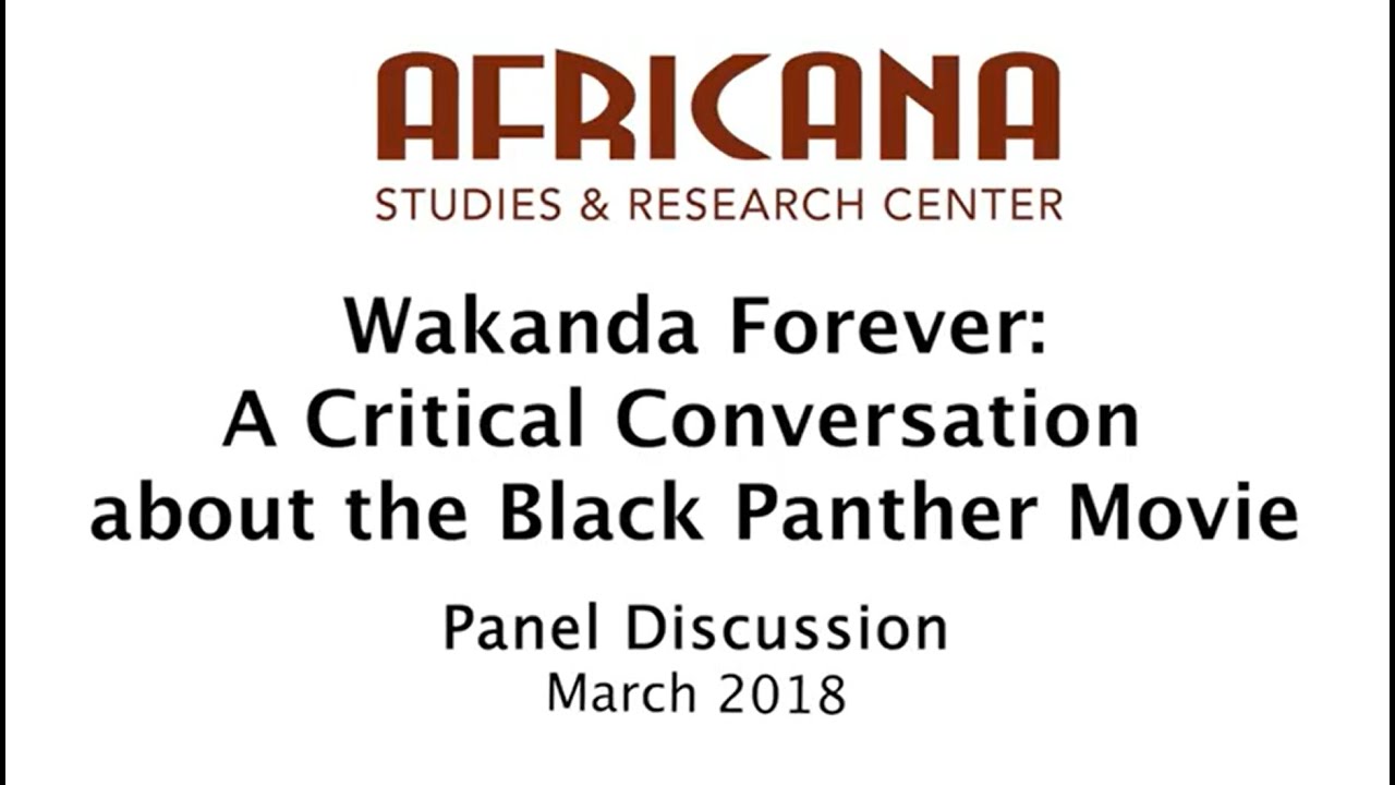 Wakanda Forever: A critical conversation about the Black Panther movie