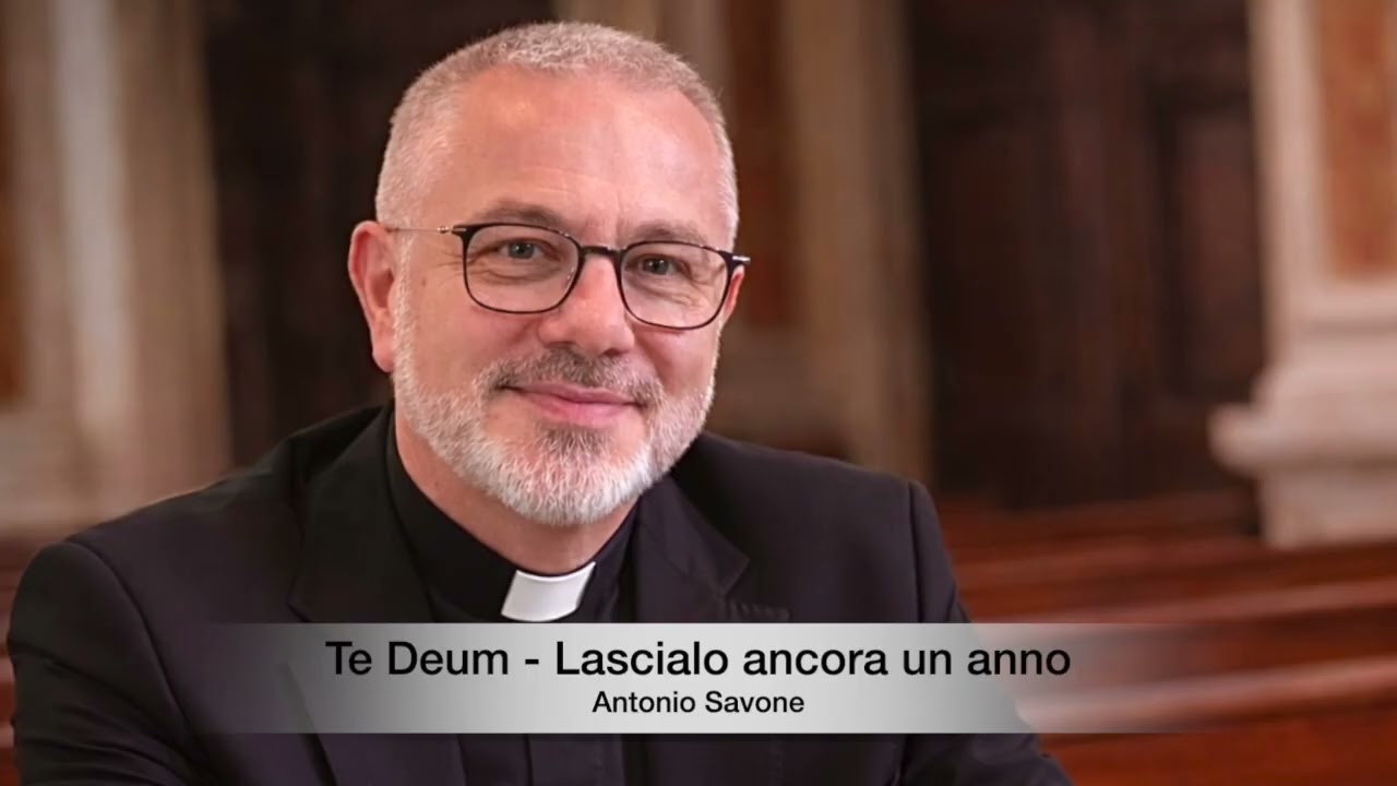 Te Deum - Lascialo ancora un anno