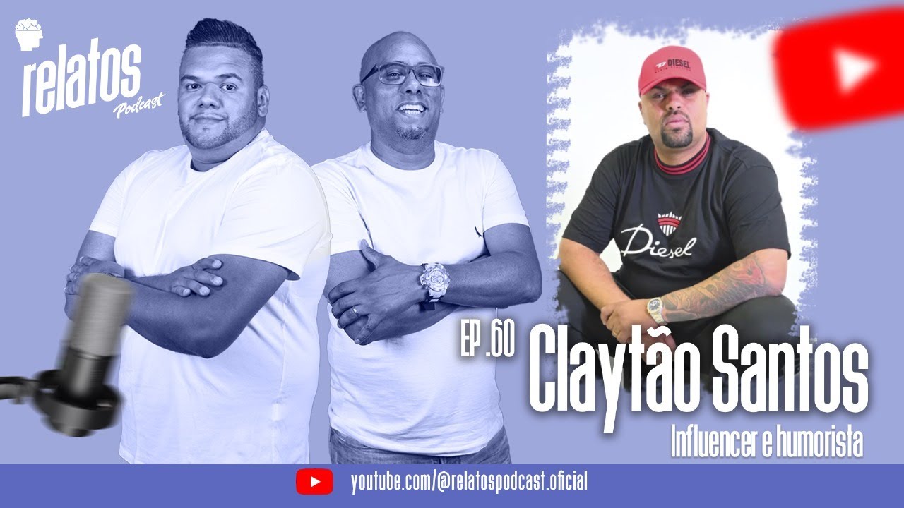 Clayt&atilde;o Santos - Humorista e Influencer [Relatos Podcast]