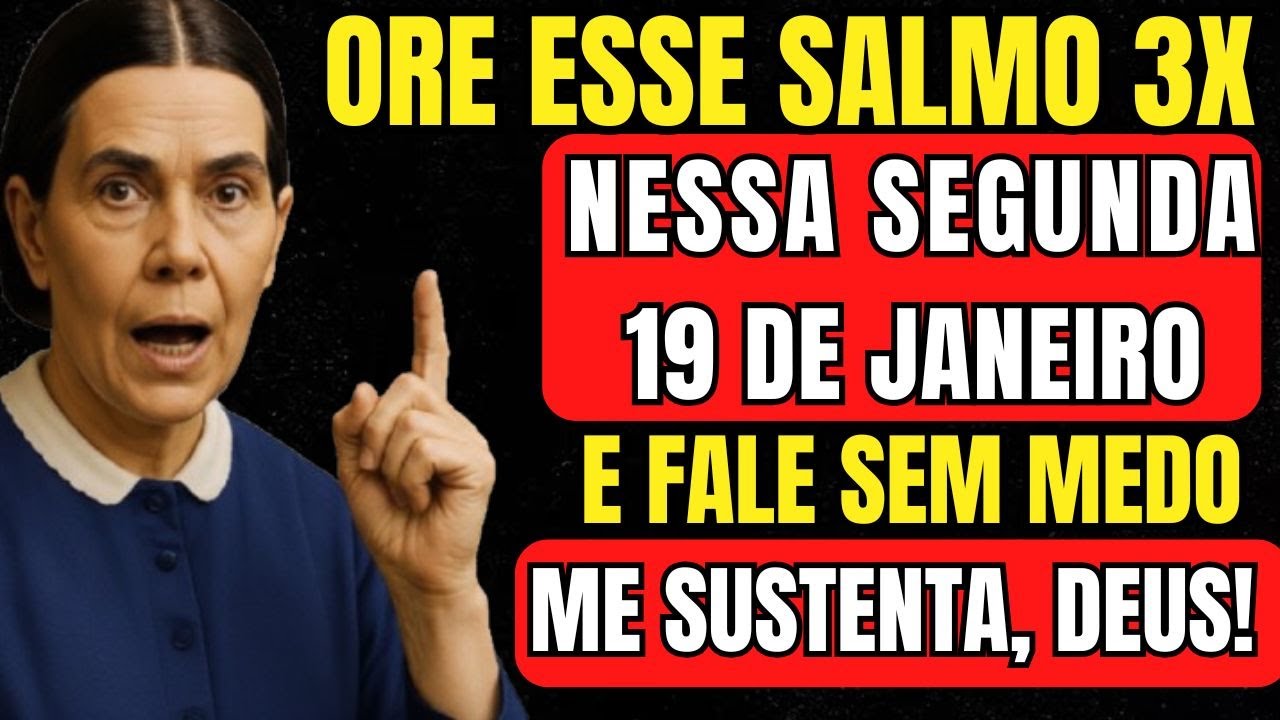 19 DE JANEIRO: SALMO FORTE QUE DESTRÓI ATAQUES INVISÍVEIS E ATIVA RIQUEZA! — Ellen White