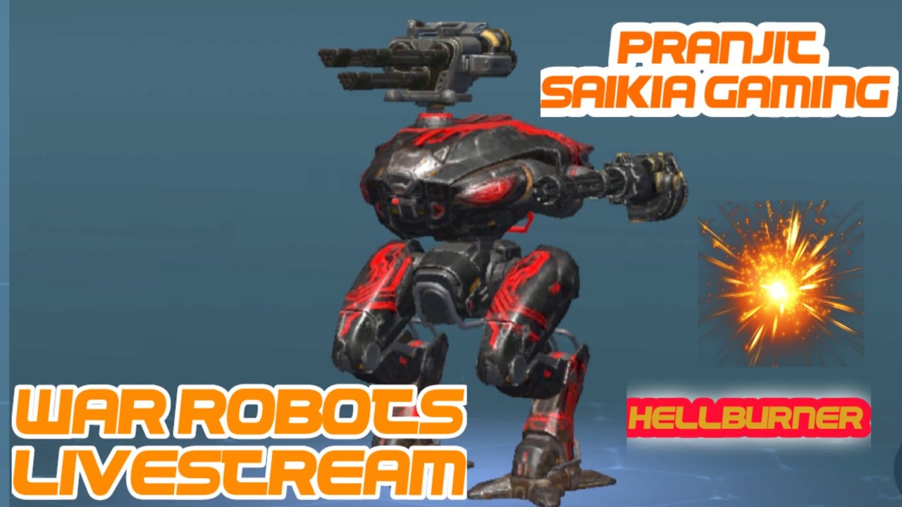 HELLBURNER (baby account) #warrobots #warrobotslivestream