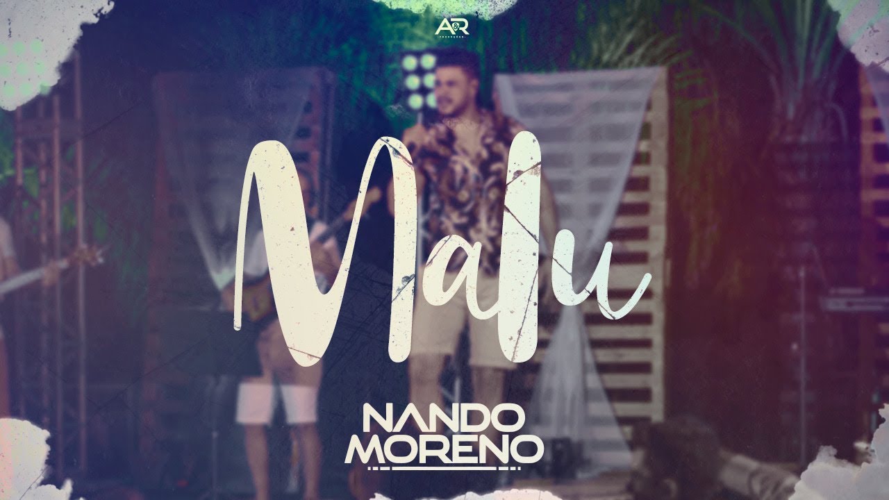Nando Moreno - Malu  (DVD Nando Moreno No S&iacute;tio)