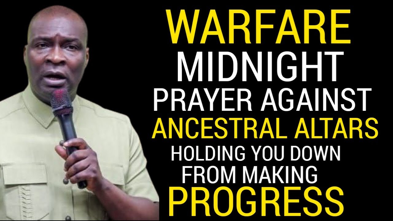 VIOLENT MIDNIGHT PRAYER AGAINST ANCESTRAL ALTARS | APOSTLE JOSHUA SELMAN