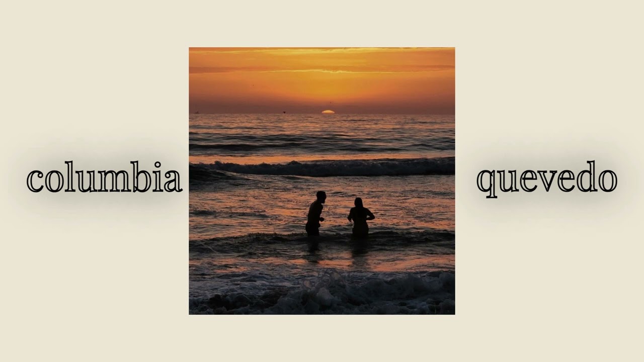 columbia - quevedo (slowed)