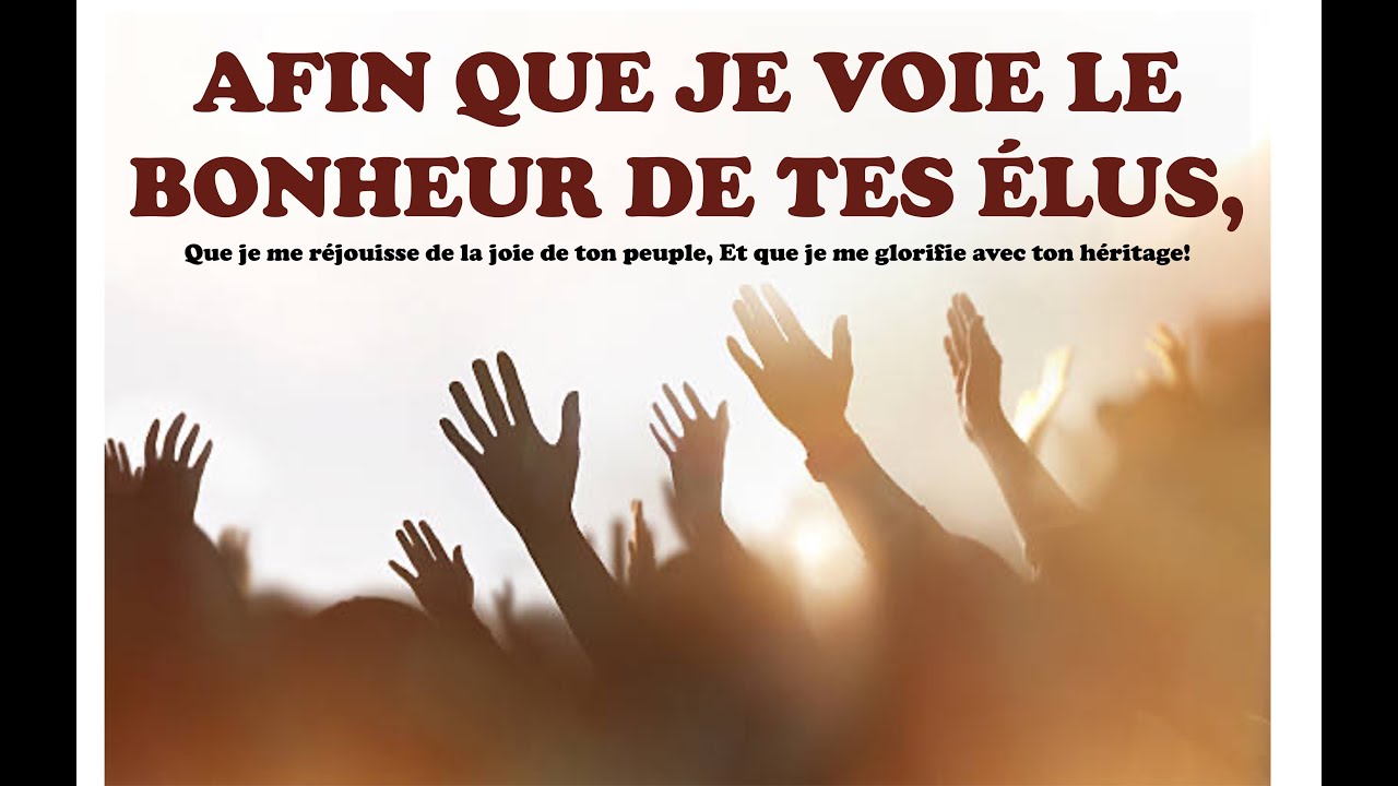 AFIN QUE JE VOIE LE BONHEUR DE TES ÉLUS - Mardi 23 Septembre 2025