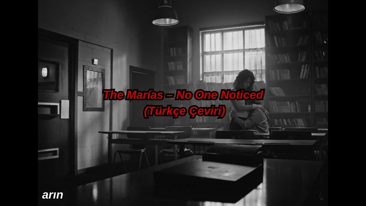 The Marías – No One Noticed (Türkçe Çeviri)