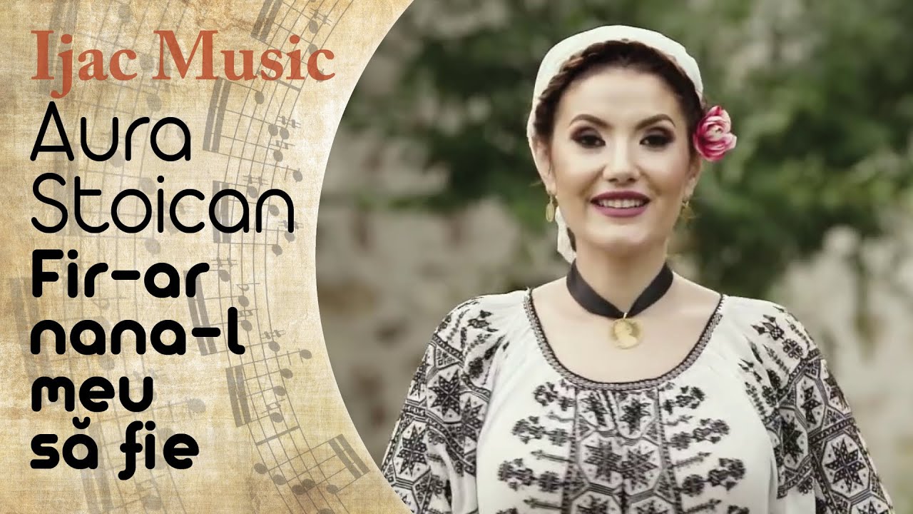 Aura Stoican - Fir-ar nana-l meu să fie