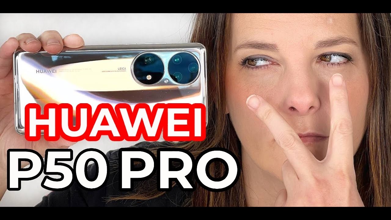 Huawei P50 PRO -el RETORNO del REY (de la FOTOGRAFIA)-