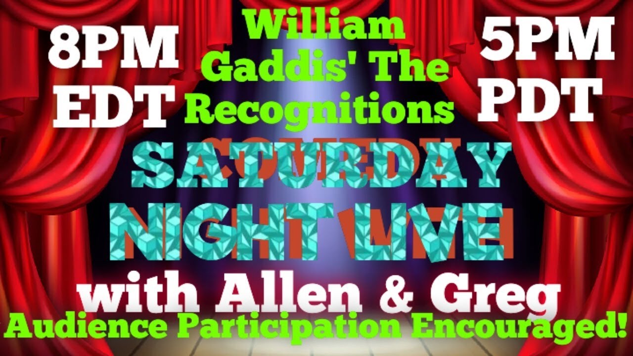 Saturday Live With Allen & Greg: The Recognitions by William Gaddis