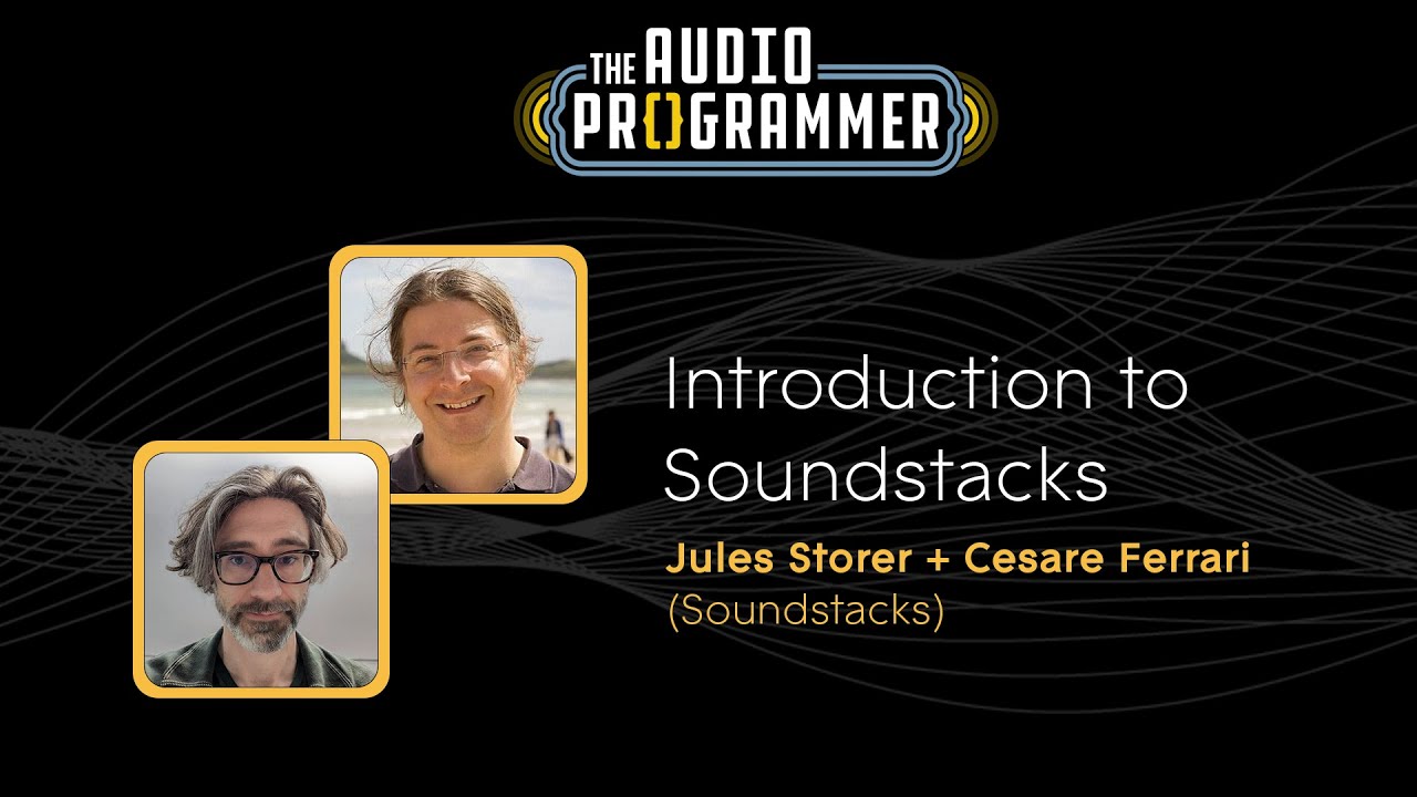 Introduction to CMajor & Soundstacks || Jules Storer + Cesare Ferrari (Soundstacks)