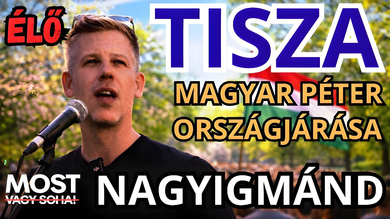 Magyar Péter országjárása - NAGYIGMÁND - ÉLŐ KÖZVETÍTÉS - TISZA  #tiszapárt #magyarpeter