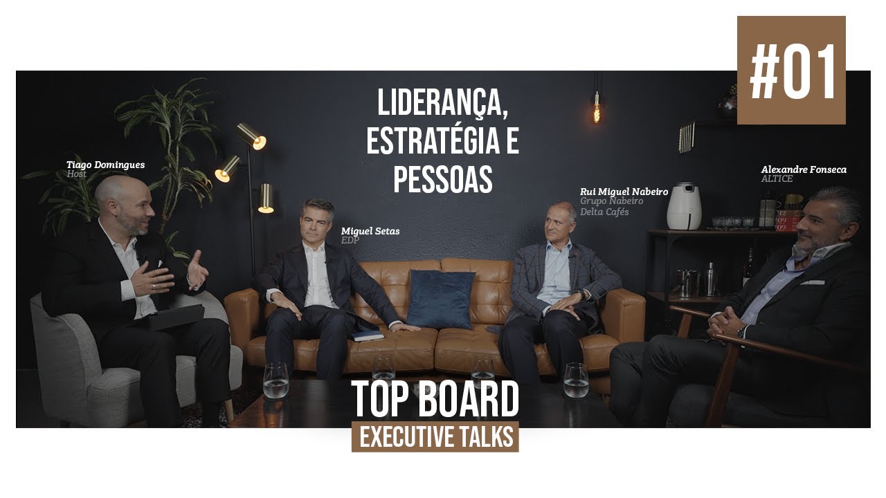 LIDERANÇA, ESTRATÉGIA E PESSOAS I Top Board Executive Talks - EP01