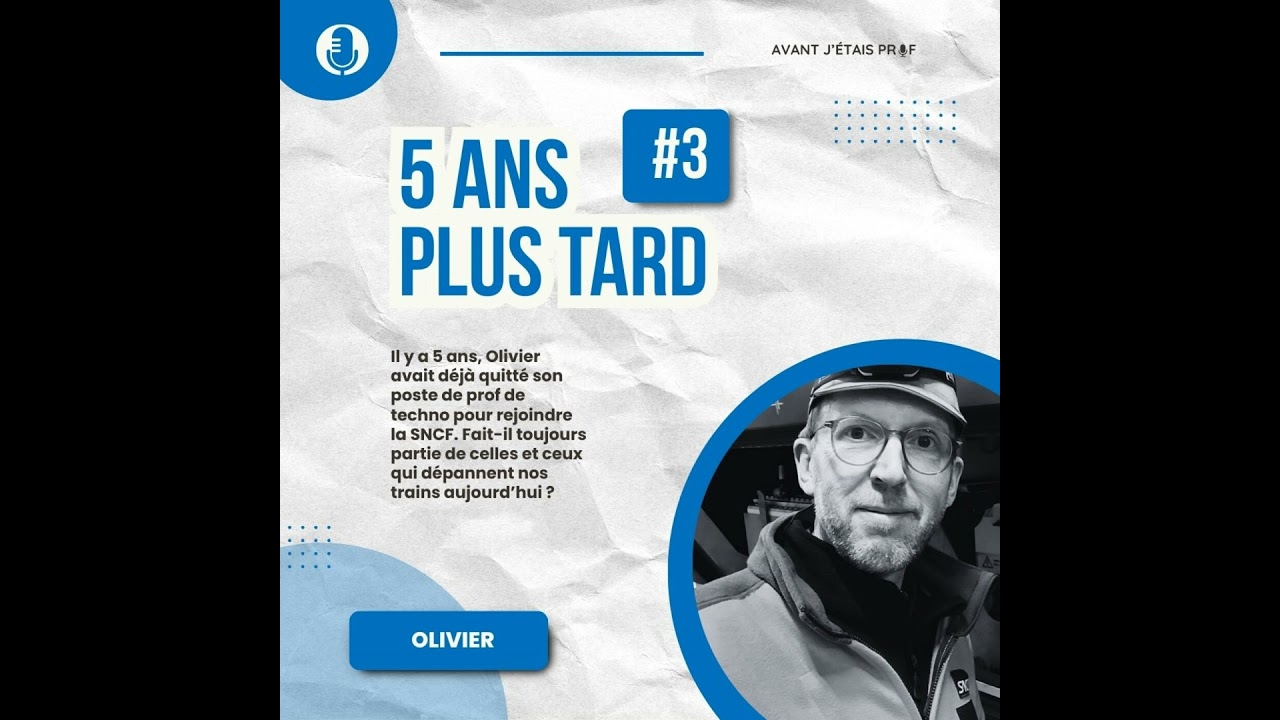 5 ans plus tard : Olivier est toujours heureux à la SNCF