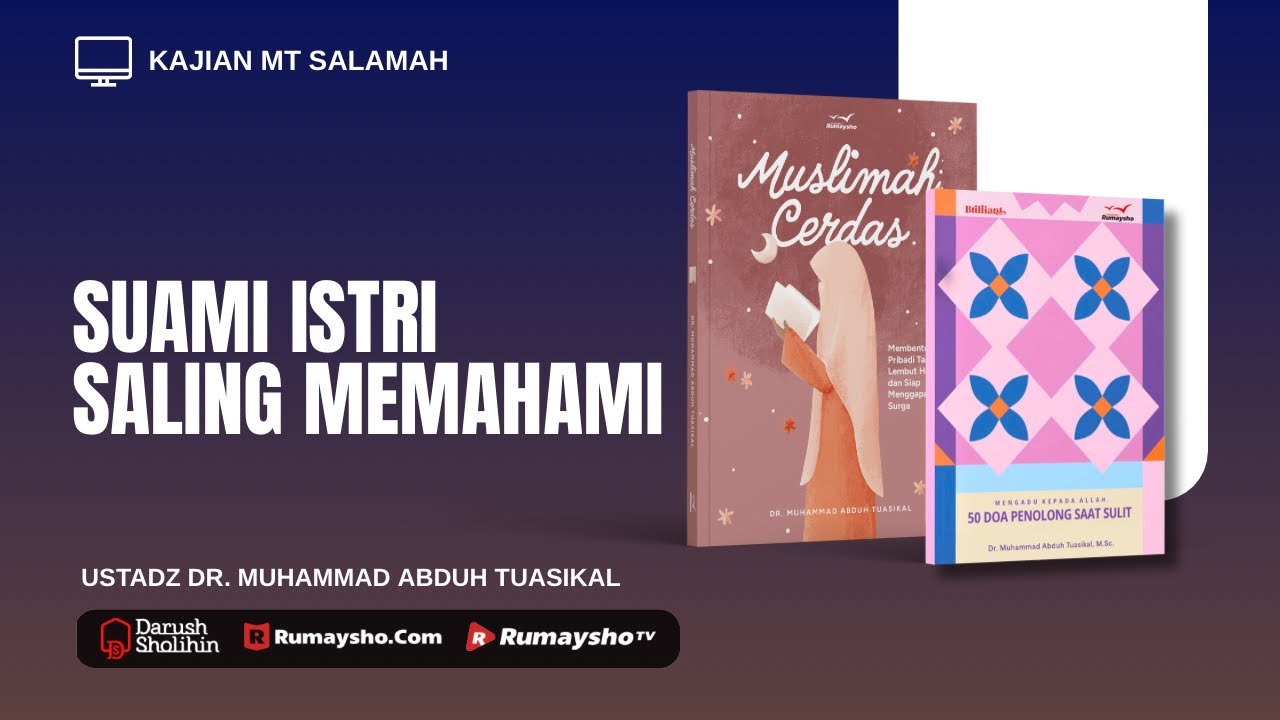 Suami dan Istri Saling Memahami - Ustadz Dr. Muhammad Abduh Tuasikal, M.Sc - Rumaysho TV