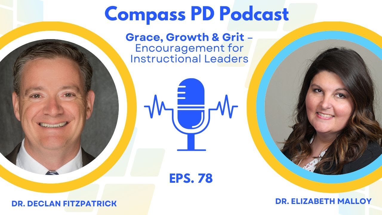 Compass PD Podcast Episode 78: Grace, Growth & Grit – Encouragement for Instructional Leaders