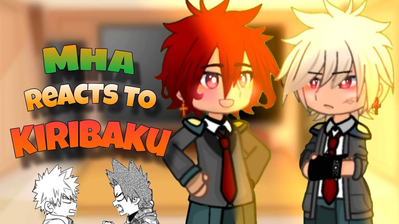 ✮||MHA REACT TO KIRIBAKU!!!!! ||KRBK OFC!!! ||no angst (yet) ||wip 2