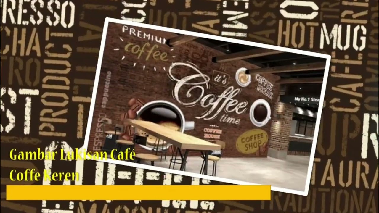 7 Ide Dekorasi Lukisan Cafe Coffe Yang Keren Untuk Memikat Pengunjung
